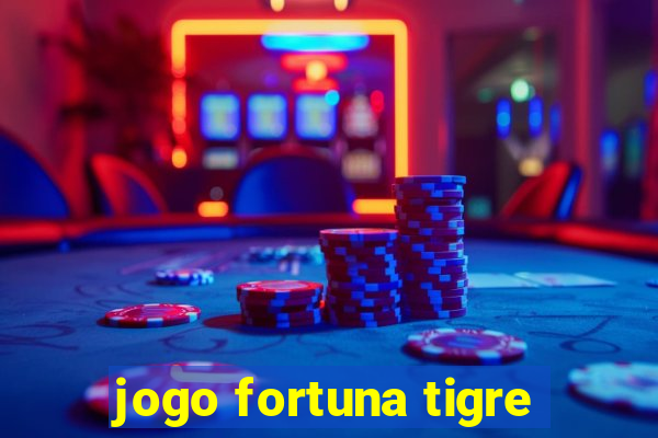 jogo fortuna tigre